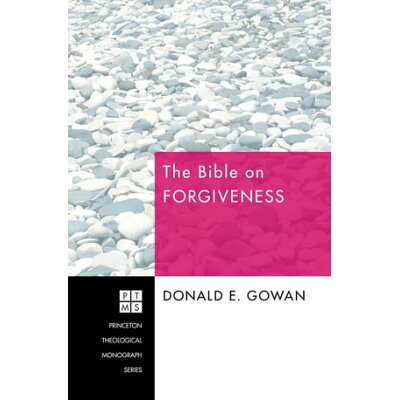 The Bible on Forgiveness Donald E. Gowan